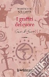 I graffiti del cuore. Sam & Sam libro di Schiatti Francesco Aki