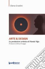 Arte & design. La produzione artistica di Nanda Vigo