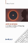 Arte & design. La produzione artistica di Nanda Vigo libro