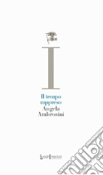 Il tempo rappreso libro