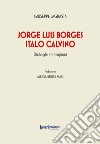 Jorge Luis Borges-Italo Calvino. Dialoghi immaginari libro