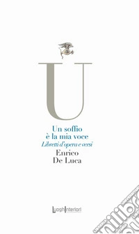 Un soffio è la mia voce. Libretti d'opera e versi