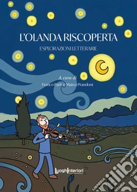 L'Olanda riscoperta. Esplorazioni letterarie libro