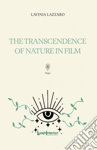 The transcendence of nature in film. Ediz. multilingue libro