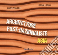 Architetture post-razionaliste. Asia libro