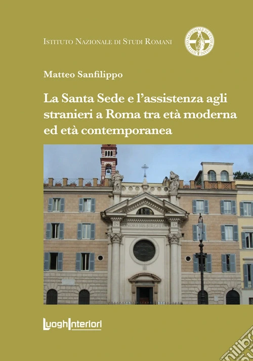 La Santa Sede e l'assistenza agli stranieri a Roma tra età moderna ed età contemporanea