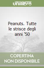 Peanuts. Tutte le strisce degli anni '50 libro