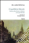 L'equilibrio liberale. Storia, pluralismo e libertà in Isaiah Berlin libro di Della Casa Alessandro