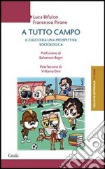 A tutto campo. Il calcio da una prospettiva sociologica