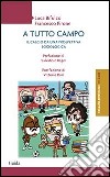 A tutto campo. Il calcio da una prospettiva sociologica libro