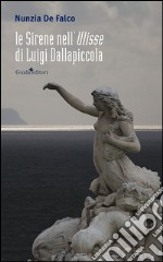 Le sirene nell'Ulisse di Luigi Dallapiccola libro