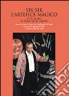 Sik-Sik l'artefice magico. Atto unico di Eduardo De Filippo messo in scena al Teatro San Ferdinando di Napoli.. Con CD Audio libro di Baffi G. (cur.)