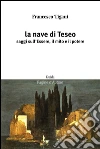 La nave di Teseo. Saggi sull'essere, il mito e il potere libro di Tigani Francesco
