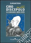 Ciro Discepolo. Lo scienziato delle stelle libro