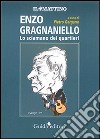 Enzo Gragnaniello. Lo sciamano dei quartieri libro di Gargano P. (cur.)