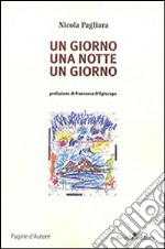 Un giorno, una notte, un giorno libro