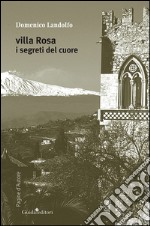 Villa Rosa. I segreti del cuore libro