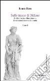 Sulle tracce di Didone. Fra età classica e Rinascimento, l'evoluzione letteraria di un mito. Vol. 2 libro di Ricco Renato