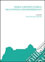 Storia e identità storica nello spazio euromediterraneo libro