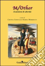 M/other. Scansioni di alterità libro