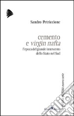 Cemento e virgin nafta. L'epoca del grande intervento dello Stato nel sud