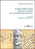 Cara Finuzza. Diario di guerra di un professore siciliano libro