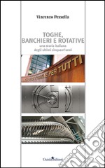 Toghe, banchieri e rotative. Una storia italiana degli ultimi cinquant'anni