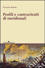 Profili e controritratti di meridionali