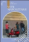 Vite napoletane libro di Cipriano Luca