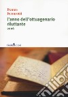 L'anno dell'ottuagenario riluttante 2006 libro