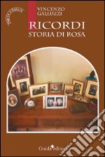 Ricordi. Storia di Rosa libro