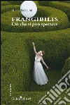 Frangibilis. Ciò che si può spezzare libro