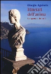 Itinerari dell'anima. Campania e dintorni libro di Agnisola Giorgio