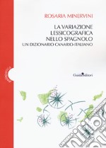 La variazione lessicografica nello spagnolo. Un dizionario canario-italiano