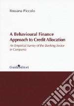 A behavioural finance approach to credit allocation. An empirical survey of the banking sector in Campania