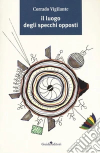Il luogo degli specchi opposti libro