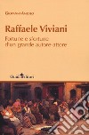 Raffaele Viviani. Fortune e sfortune d'un grande autore-attore libro