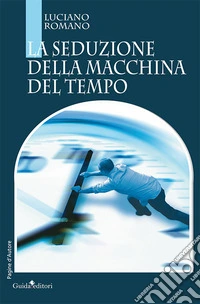 La seduzione della macchina del tempo