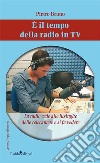 È il tempo della radio in TV. La radio cede alle lusinghe delle telecamere e si fa vedere libro