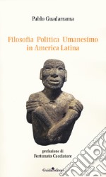 Filosofia politica umanesimo in America Latina