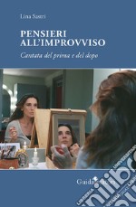 Pensieri all'improvviso. Cantata di prima e dopo libro