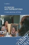 Pensieri all'improvviso. Cantata di prima e dopo libro