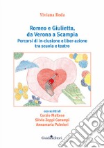 Romeo e Giulietta, da Verona a Scampia. Percorsi di in-clusione e liber-azione tra scuola e teatro libro