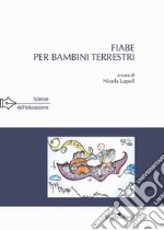 Fiabe per bambini terrestri libro