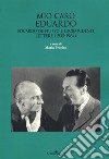 Mio caro Eduardo. Edoardo De Filippo e Lucio Ridenti. Lettere (1935-1964) libro