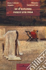 Se d'autunno nasce una rosa... libro