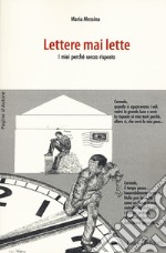 Lettere mai scritte. I miei perché senza risposta libro