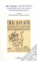 «Der Sturm» (1910-1932). Rivista di letteratura, arte e musica dell'Espressionismo tedesco libro