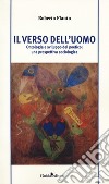 Il verso dell'uomo. Ontologia e sviluppo del poetico: una prospettiva sociologica libro