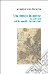 Una morale in azione. Luigi Blanch nell'Europa della Restaurazione libro di Marini D'Armenia Nicoletta